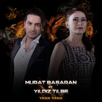 Yana Yana - Murat Başaran, Yıldız Tilbe
