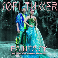 Fantasy - Sofi Tukker, Nora En Pure