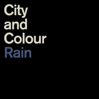 Rain - City and Colour