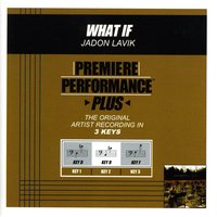 What If (Key-F-Premiere Performance Plus w/o Background Vocals) - Jadon Lavik