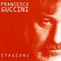 Ho Ancora La Forza - Francesco Guccini