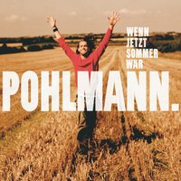 Wenn Jetzt Sommer Wär - Pohlmann.