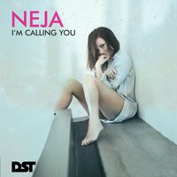 I'm Calling You - Neja