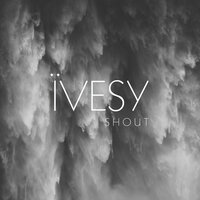 Shout - Zayde Wølf, IVESY