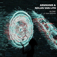 Alone - ARMNHMR, Nolan van Lith, Dylan Matthew