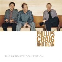I Want To Be Just Like You - Phillips, Craig & Dean