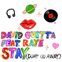 Stay (Don't Go Away) - David Guetta, Raye