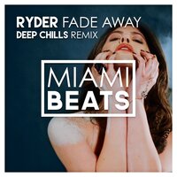 Fade Away - Ryder, Deep Chills