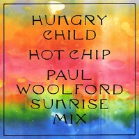 Hungry Child - Hot Chip, Paul Woolford