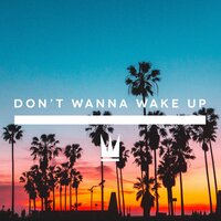 Don't Wanna Wake Up - Capital Kings