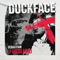 Duckface - Sebastian Forslund