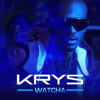 Watcha - Krys