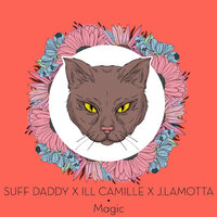 Magic - Suff Daddy, J.Lamotta, Ill Camille