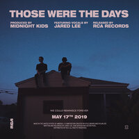 Those Were The Days - Midnight Kids, Jared Lee