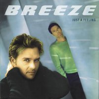 Just A Feeling - Breeze, Quang, Hasfield