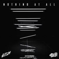 Nothing at All - ESH