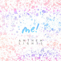 Me! - Anthem Lights