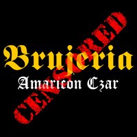 Amaricon Czar - Brujeria