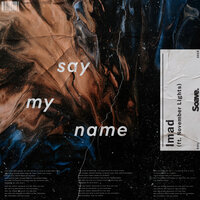 Say My Name - Imad, November Lights