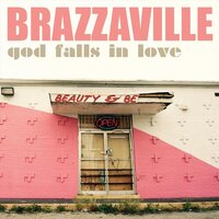 God Falls in Love - Brazzaville