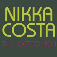 Till I Get To You - Nikka Costa