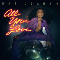 All Your Love - Kat Graham