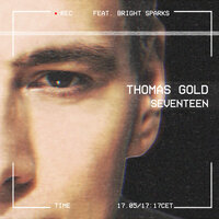 Seventeen - Thomas Gold, Bright Sparks