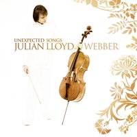 Unexpected Song - Julian Lloyd Webber, John Lenehan, Michael Ball