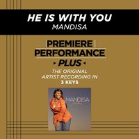 He Is With You (Key-B-Premiere Performance Plus w/o Background Vocals) - Mandisa