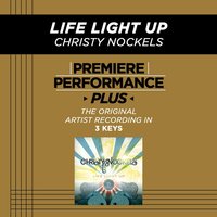 Life Light Up (Key-F-Premiere Performance Plus w/o Background Vocals) - Christy Nockels