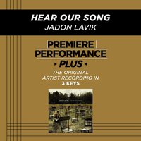 Hear Our Song (Low Key-Premiere Performance Plus w/o Background Vocals) - Jadon Lavik