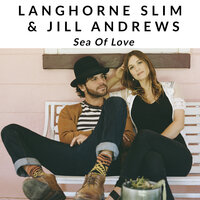 Sea Of Love - Langhorne Slim, Jill Andrews
