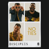 No Ties - Disciples