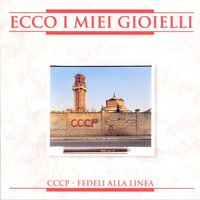And The Radio Plays (Intro Annarella Ecco I Miei Gioielli) - CCCP – Fedeli Alla Linea