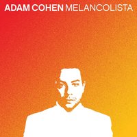 Ma Faiblesse - Adam Cohen
