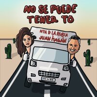 No Se Puede Tener To - Nya de la Rubia, Juan Magan
