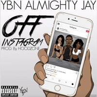 Off Instagram - YBN Almighty Jay