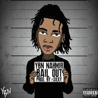 Bail Out - YBN Nahmir