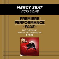 Mercy Seat (Medium Key-Premiere Performance Plus w/ Background Vocals) - Vicki Yohe