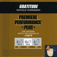 Gratitude (Key-C-D-Premiere Performance Plus w/ Background Vocals) - Nichole Nordeman