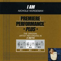I Am (Key-C-Premiere Performance Plus w/ Background Vocals) - Nichole Nordeman