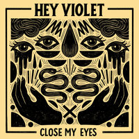 Close My Eyes - Hey Violet