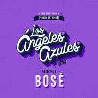 Morir de Amor - Miguel Bosé, Los Ángeles Azules