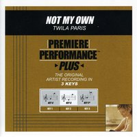 Not My Own (Key-C-Premiere Performance Plus w/ Background Vocals) - Twila Paris