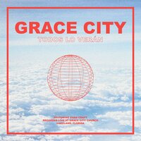 Todos Lo Verán - Grace City, Evan Craft