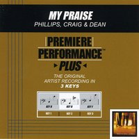 My Praise (Key-F-Premiere Performance Plus) - Phillips, Craig & Dean