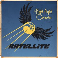 Satellite - The Night Flight Orchestra