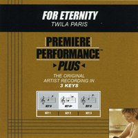 For Eternity (Key-B-Premiere Performance Plus w/ Background Vocals) - Twila Paris