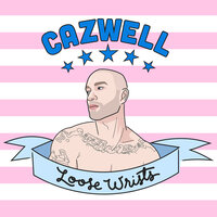 Loose Wrists - Cazwell