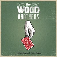 That's What Angels Can Do - The Wood Brothers